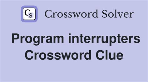 program interrupter perhaps nyt|program interrupter crossword.